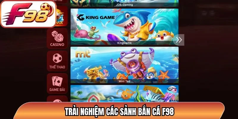 Trải nghiệm các sảnh bắn cá F98