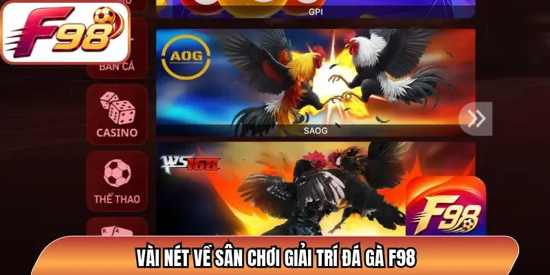 Vài nét về sân chơi giải trí đá gà F98