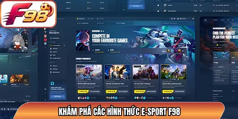 Khám phá các hình thức E-sport F98