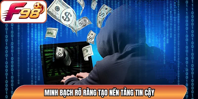 Minh bạch rõ ràng tạo nền tảng tin cậy