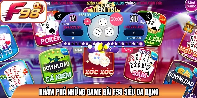 Khám phá những game bài F98 siêu đa dạng