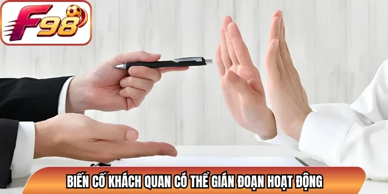 Biến cố khách quan có thể gián đoạn hoạt động