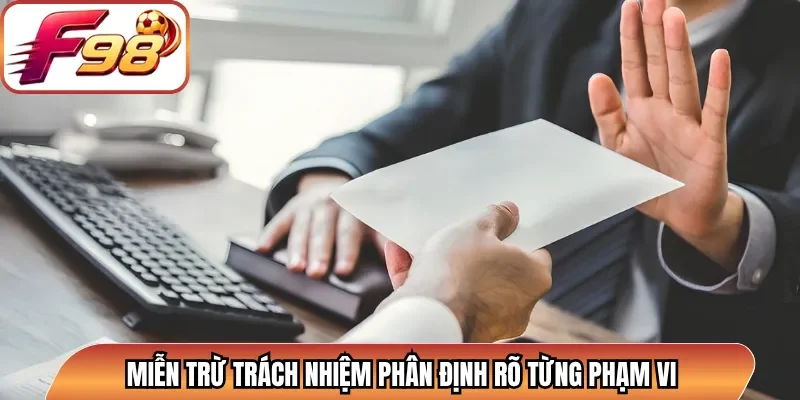 Miễn trừ trách nhiệm phân định rõ từng phạm vi