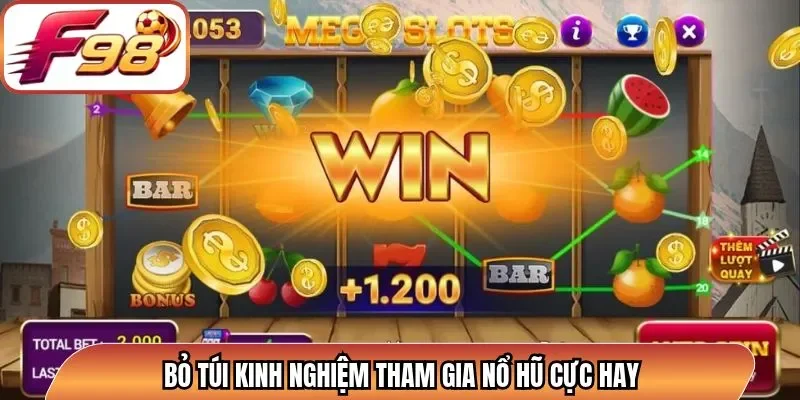 Bỏ túi kinh nghiệm tham gia nổ hũ cực hay