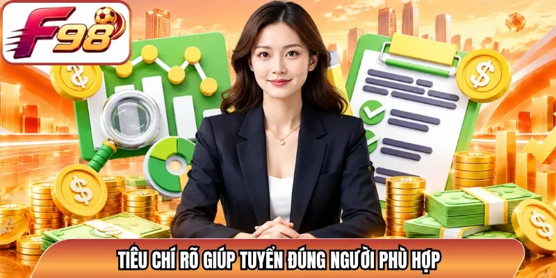 Tiêu chí rõ giúp tuyển đúng người phù hợp